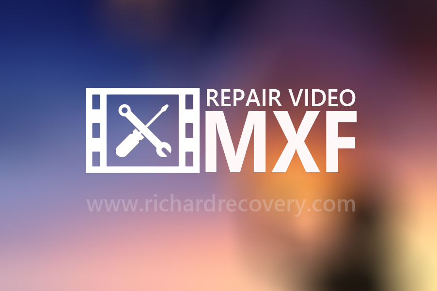 repair corrupted MXF video file